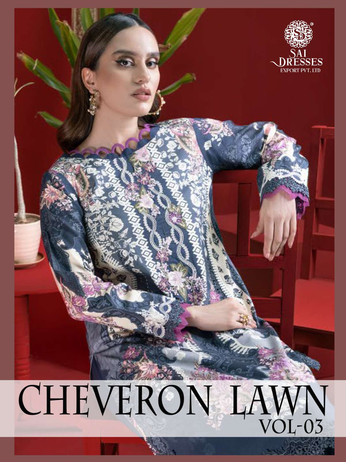 SAI DRESSES PRESENT CHEVERON LAWN VOL 3 PURE COTTON WITH PATCH EMBROIDERED PAKISTANI SUMMER COLLECTION IN WHOLESALE RATE IN SURAT